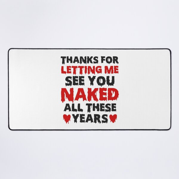 Item preview, Thanks for letting me see you naked all these years designed and sold by TalentGenius.