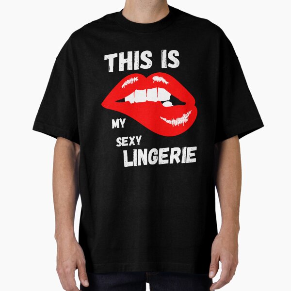 Sexy Lingerie Joke T-Shirts for Sale