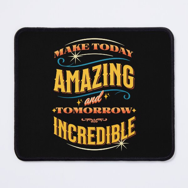 Item preview, Make Today Amazing and Tomorrow Incredible Affirmation Quote designed and sold by PrintFanDesign.