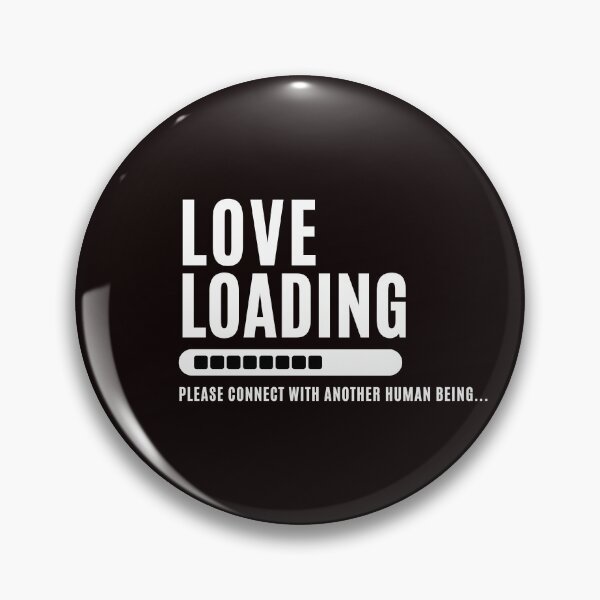 Item preview, Love Loading... Please connect with another human being - Funny Love saying , for funny and Sarcastic jokes lovers designed and sold by CHAMSSTORE.