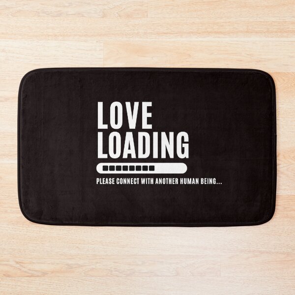 Item preview, Love Loading... Please connect with another human being - Funny Love saying , for funny and Sarcastic jokes lovers designed and sold by CHAMSSTORE.
