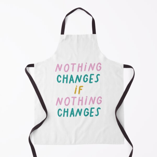 Item preview, Nothing Changes If Nothing Changes designed and sold by Libby :).