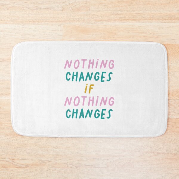 Item preview, Nothing Changes If Nothing Changes designed and sold by Libby :).