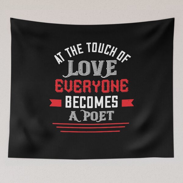 Item preview, At The Touch of Love Everyone Becomes A Poet - Happy Valentines Day   designed and sold by Rtim1230.