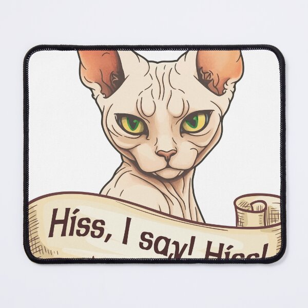 Item preview, Hiss, I say! HISS! - His Majesty designed and sold by mischiefsden.