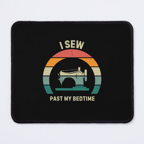 Item preview, I sew past my bedtime designed and sold by Gilpro Designs.