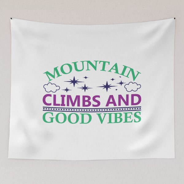 Item preview, MOUNTAIN CLIMBS AND GOOD VIBES designed and sold by BorczVisuals.