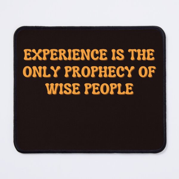 Item preview,  Experience is the only prophecy of wise people designed and sold by ladylalitafanta.