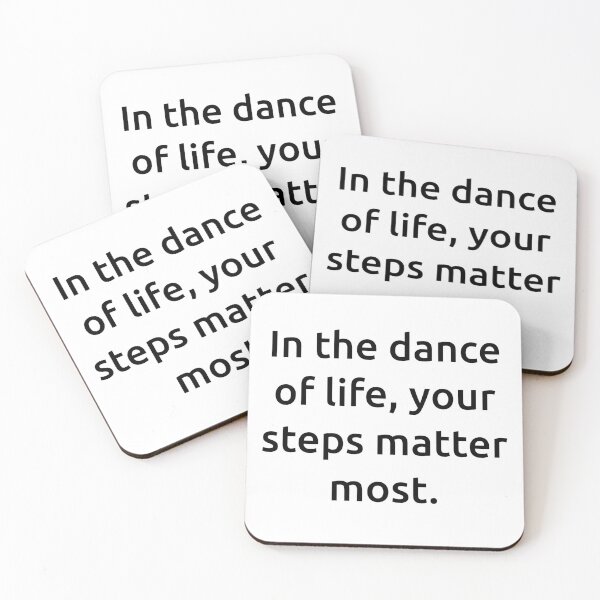 Item preview, In the dance of life, your steps matter most. designed and sold by IMCDT.