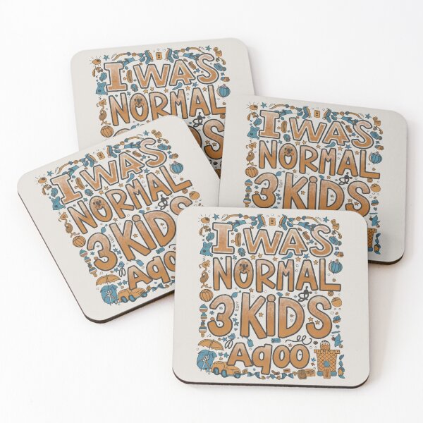 Item preview,  i was normal 3 kids ago! Humorous Family Dynamics designed and sold by INK-Creations.