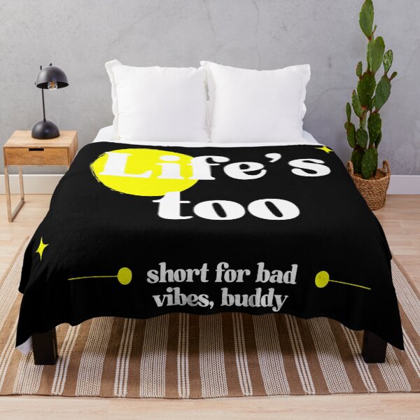 Item preview, Life's too short for bad vibes, buddy designed and sold by LinleeFashion.