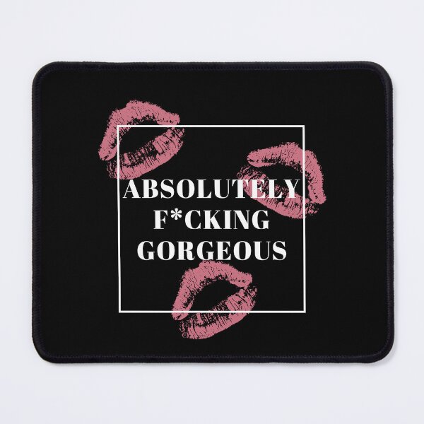 Item preview, Absolutely F*cking Gorgeous - Self Praise designed and sold by SlickCity.