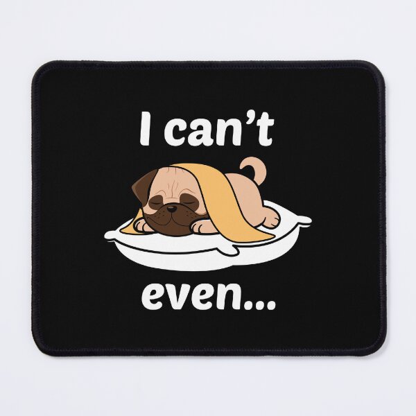 Item preview, THE 'I CAN'T EVEN' CHRONICLES OF A BLISSFULLY DOZING PUP designed and sold by BorczVisuals.