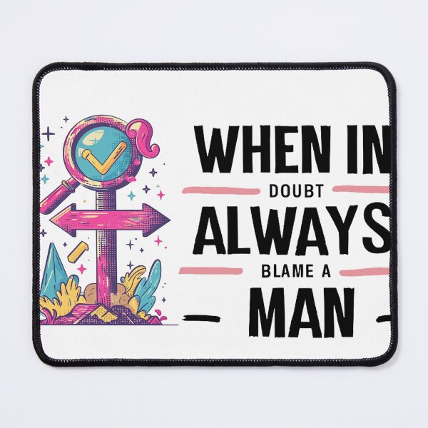 Item preview, When in doubt always blame a man designed and sold by shoppwithus.