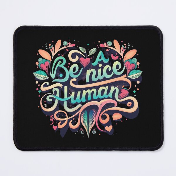 Item preview, Be A Nice Human designed and sold by MillenniumDrip.