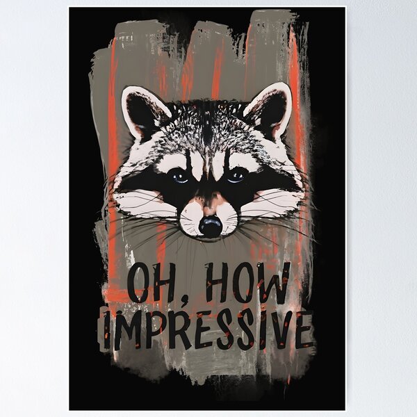 Item preview, Snarky Raccoon: Oh, how Impressive - Sarcastic Design designed and sold by RebeccaRe.