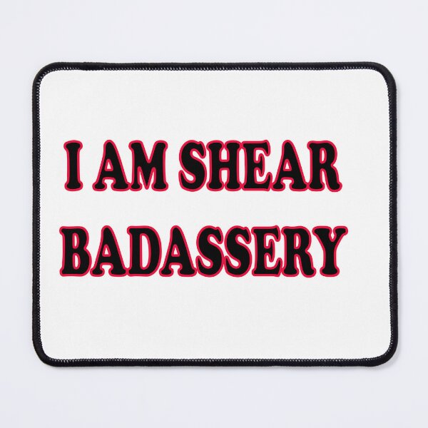 Item preview, I am shear badassery designed and sold by Mugpics.