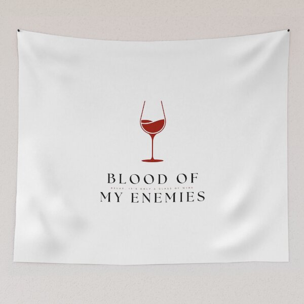 Item preview, Blood of my enemies. Relax, it's just a glass of wine. designed and sold by UnCoverDesign.