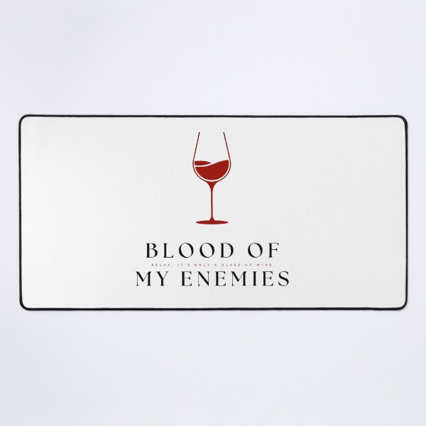 Item preview, Blood of my enemies. Relax, it's just a glass of wine. designed and sold by UnCoverDesign.