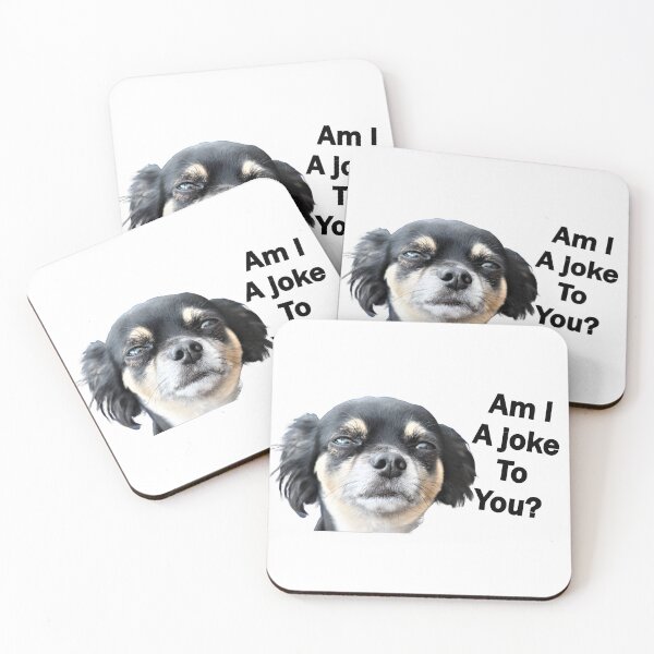 Item preview, Am I A Joke To You Chihuahua designed and sold by coolpixeltik.