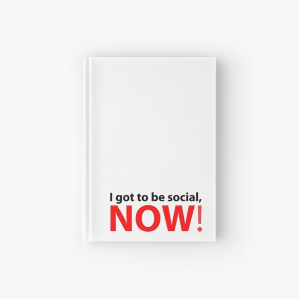 Item preview, Text: I got to be social, now! designed and sold by RalNix.