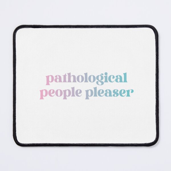 Item preview, pathological people pleaser designed and sold by itsfearless.