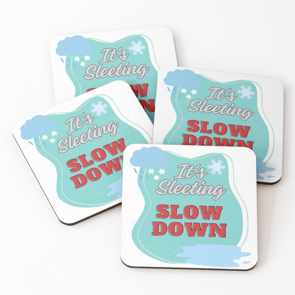 Item preview, It's Sleeting, Slow Down designed and sold by EclecticKrys.
