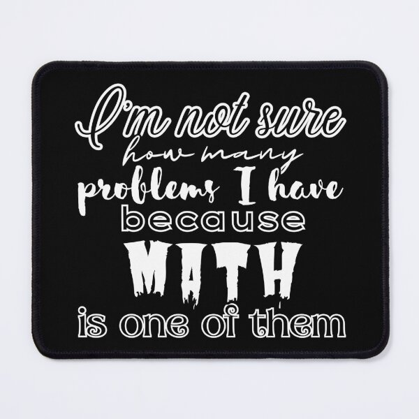 Item preview, I'm not sure how many problems I have because math is one of them designed and sold by UnCoverDesign.