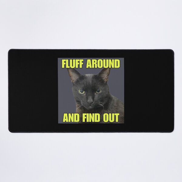 Item preview, Fluff Around and Find Out designed and sold by MannyShop.