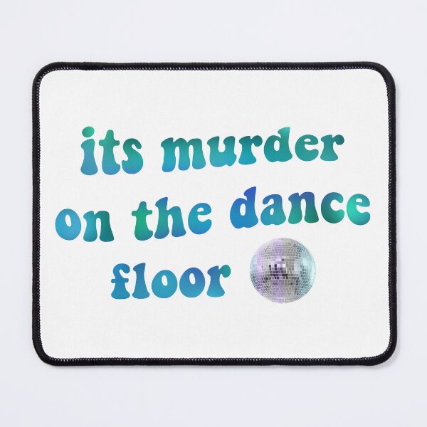 Item preview, its murder on the dance floor designed and sold by krupali3034.