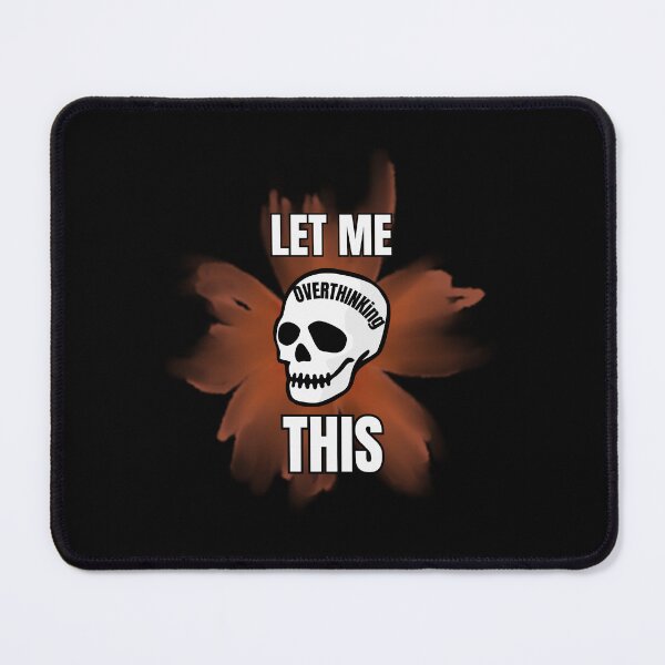 Item preview, skull hold on let me overthink this designed and sold by Thespacerocket.
