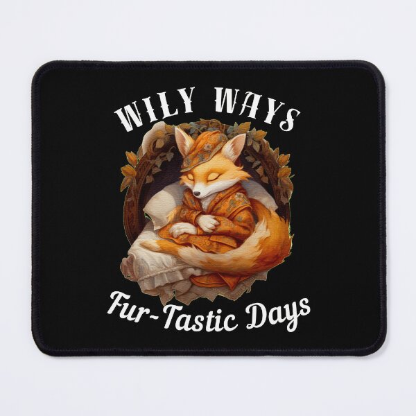 Item preview, Wily Ways, Fur-Tastic Days. fox quote designed and sold by FoxVibes.