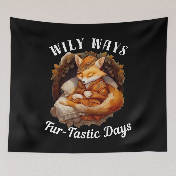 Item preview, Wily Ways, Fur-Tastic Days. fox quote designed and sold by FoxVibes.