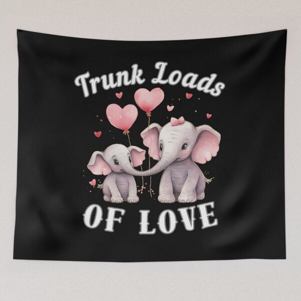 Item preview, Trunk Loads Of Love designed and sold by ElephantVibes.