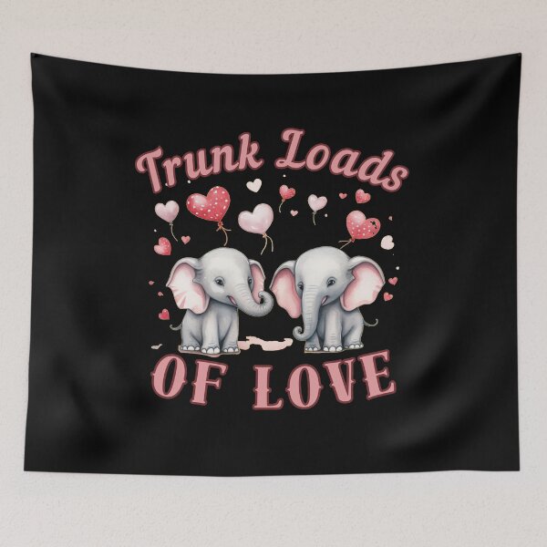 Item preview, Trunk Loads Of Love. elephant saying designed and sold by ElephantVibes.