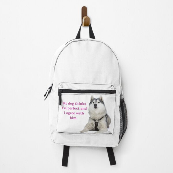 Item preview, My Dog Thinks I'm Perfect I agree designed and sold by Polarctica.