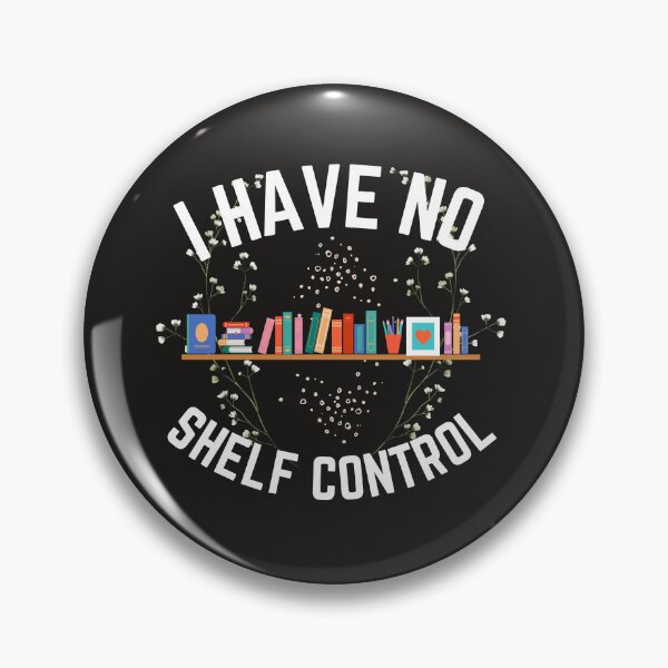 Item preview, Copy of Copy of I have no shelf control Funny Gift designed and sold by Modern-Tropical.