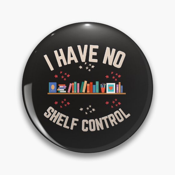 Item preview, Copy of Copy of Copy of I have no shelf control Funny Gift designed and sold by Modern-Tropical.