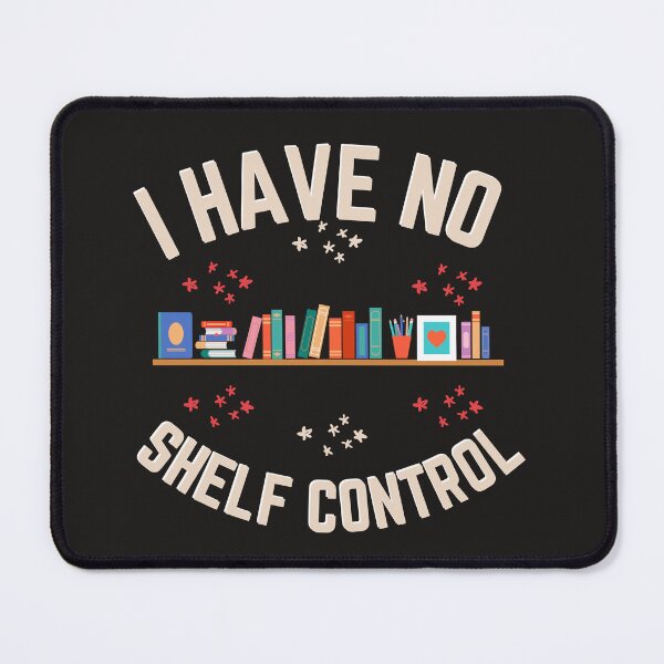 Item preview, Copy of Copy of Copy of I have no shelf control Funny Gift designed and sold by Modern-Tropical.