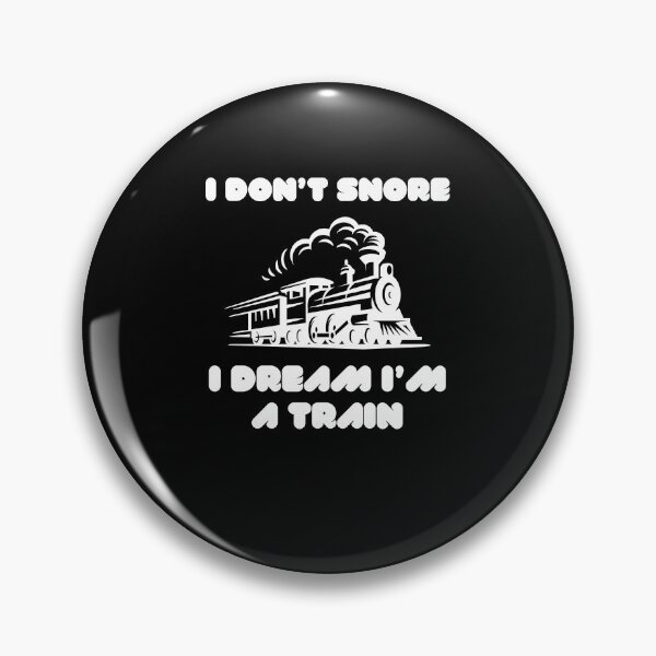Item preview, I Don't Snore I Dream I'm A Train Funny Snoring Dreaming designed and sold by MagicSD Designs.