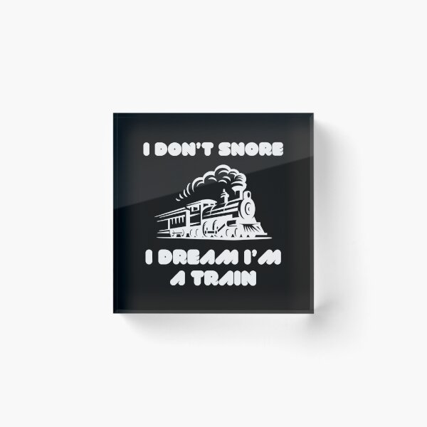 Item preview, I Don't Snore I Dream I'm A Train Funny Snoring Dreaming designed and sold by MagicSD Designs.
