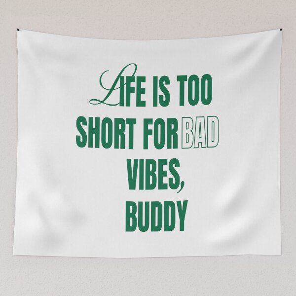 Item preview, Life is too short for bad vibes, buddy - Motivation quotes  designed and sold by LinleeFashion.