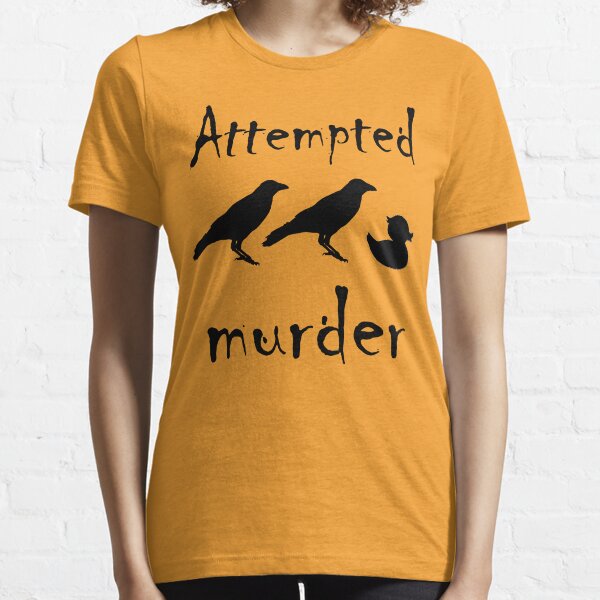 Attempted Murder - Crow Essential T-Shirt
