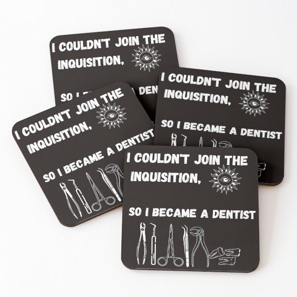 Item preview, I couldn't join the Inquisition, so I became a dentist designed and sold by Lemilemi.