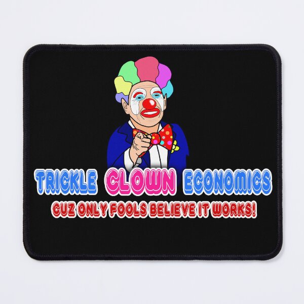 Item preview, Trickle Clown Economics designed and sold by AndyblargMerch.