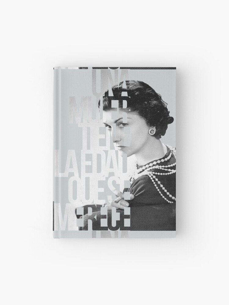 A woman is the age she deserves - Coco Chanel | Hardcover Journal