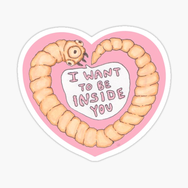 Item preview, "I want to be inside you" Tapeworm Love designed and sold by Auden Heitzler.