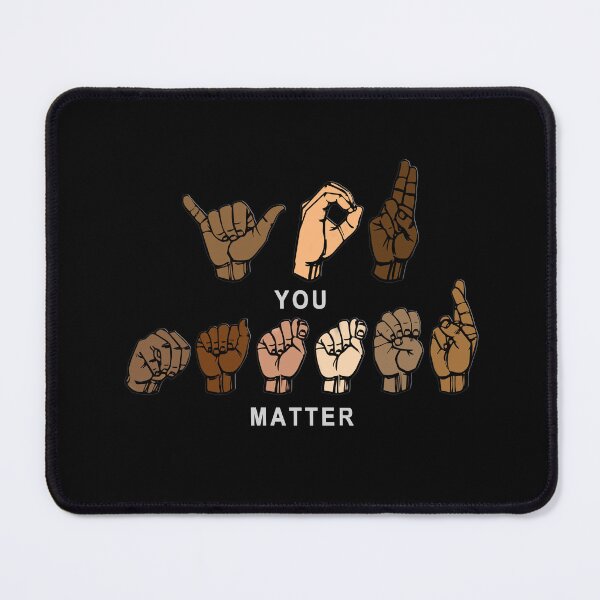 Item preview, ASL - YOU MATTER - Sign hands designed and sold by TheirChoice.