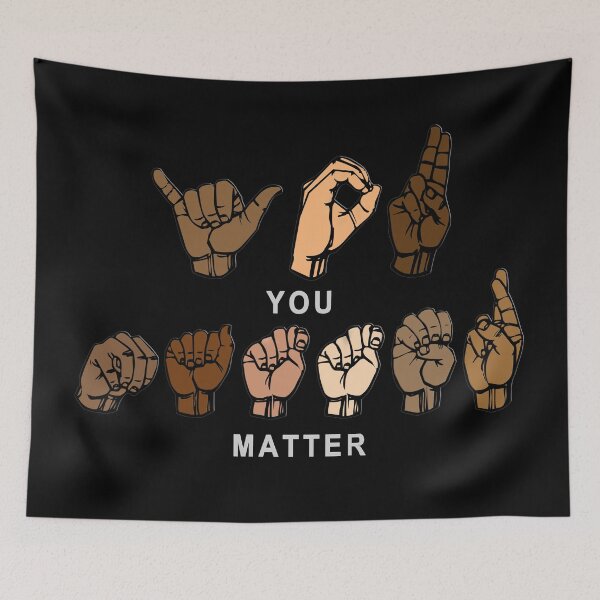 Item preview, ASL - YOU MATTER - Sign hands designed and sold by TheirChoice.