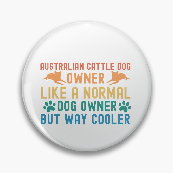 Item preview, Australian Cattle Dog Owner designed and sold by TheAnimalZ00.
